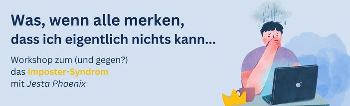 Workshop zum (und gegen) das Imposter-Syndrom mit Jesta Phoenix(1).jpg